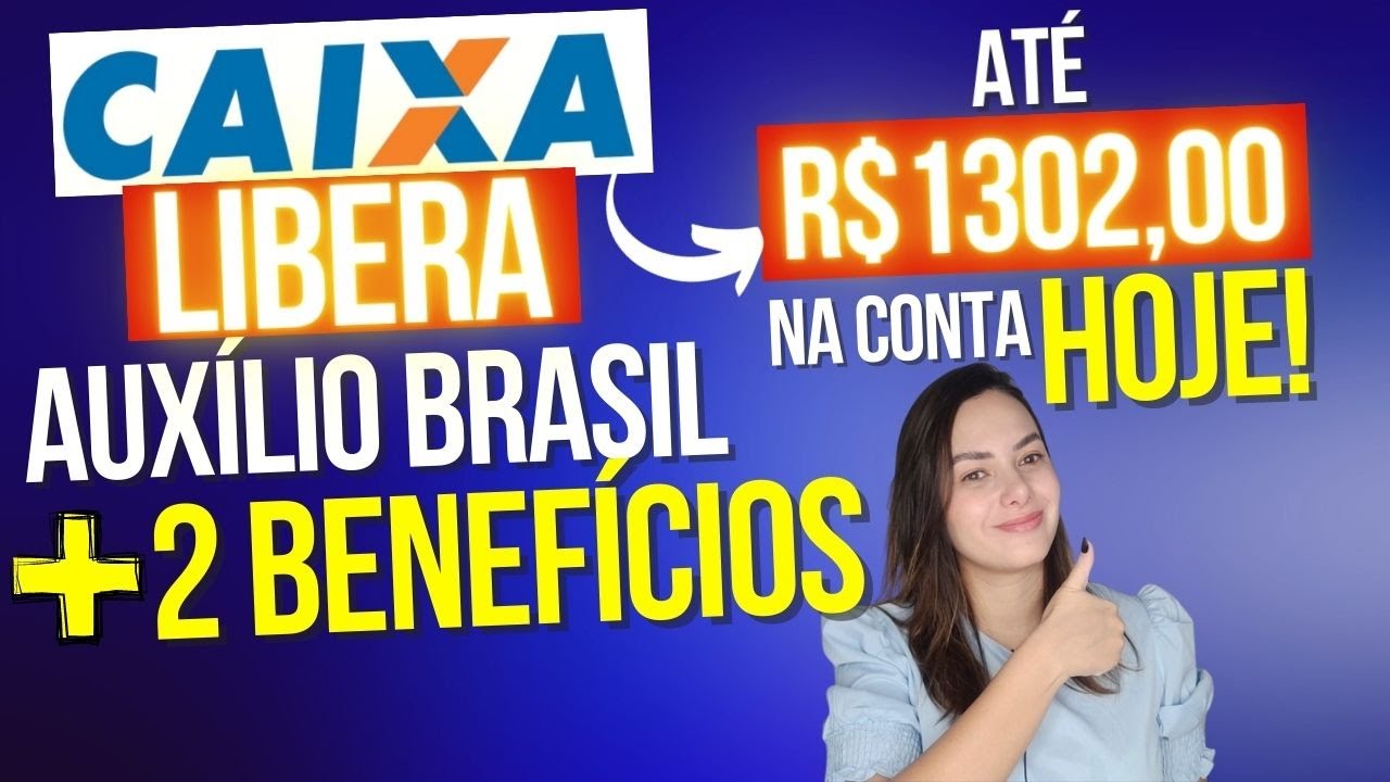 🎉 PODE COMEMORAR! R$1302 NA CONTA HOJE! CAIXA LIBERA AUXÍLIO BRASIL MAIS 2 BENEFÍCIOS PARA MILHÕES