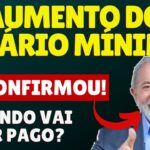 💸 LULA CONFIRMA o AUMENTO do SALÁRIO MÍNIMO! VEJA o VALOR e QUANDO vai começar a PAGAR!