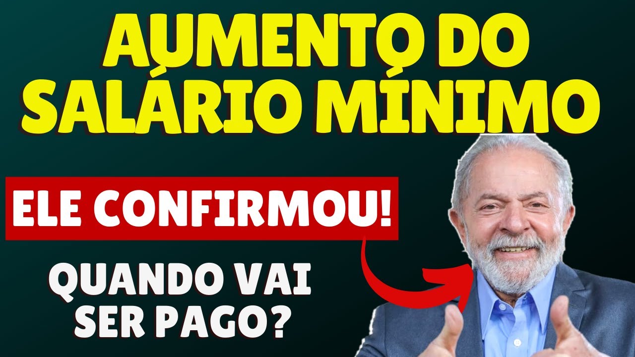 💸 LULA CONFIRMA o AUMENTO do SALÁRIO MÍNIMO! VEJA o VALOR e QUANDO vai começar a PAGAR!