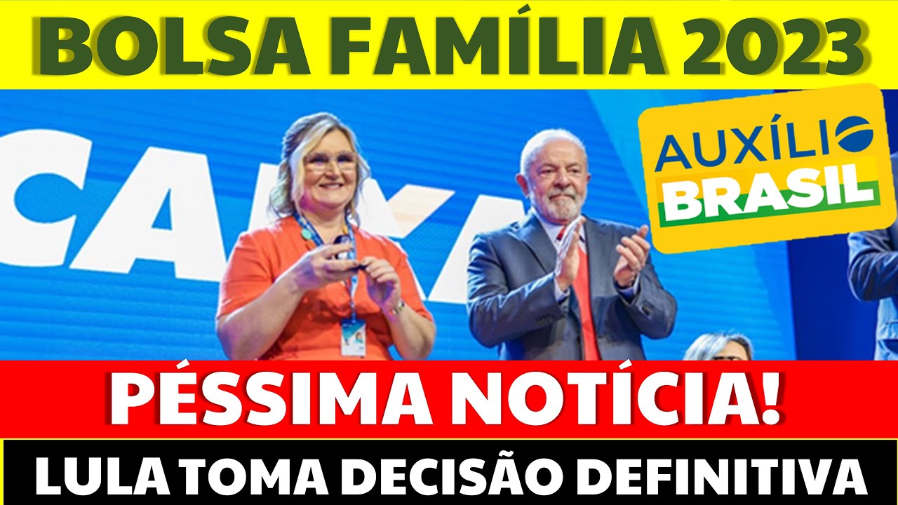 🚨 Saiu PÉSSIMA NOTÍCIA para quem recebia AUXÍLIO BRASIL e vai receber o BOLSA FAMÍLIA 2023