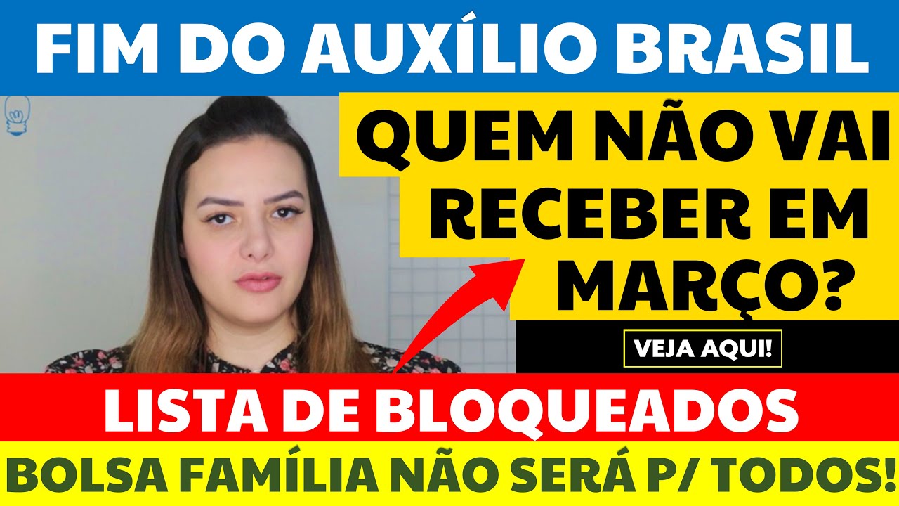 ⚠️ PREPARE-SE! SAIU a LISTA do AUXÍLIO BRASIL de quem NÃO VAI RECEBER o NOVO BOLSA FAMÍLIA em MARÇO