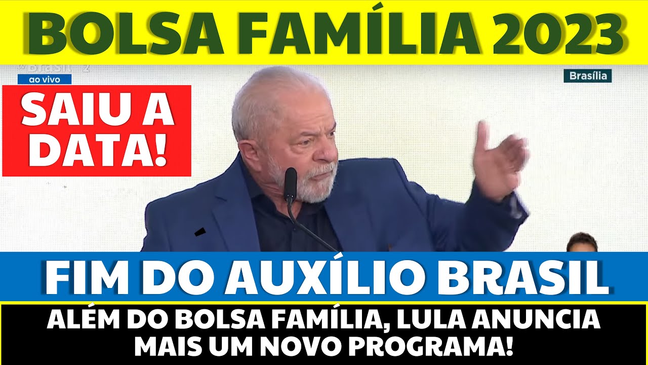 🙌 AGORA VAI! LULA confirma DATA BOLSA FAMÍLIA e anuncia mais um NOVO PROGRAMA –FIM do AUXÍLIO BRASIL