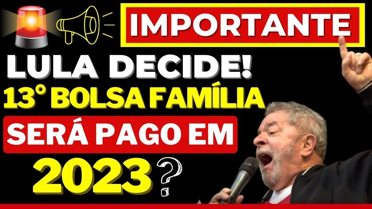 🚨 PREPARE-SE! LULA DECIDIU sobre 13° do BOLSA FAMÍLIA: Será pago em 2023? APP AUXÍLIO BRASIL MUDOU?