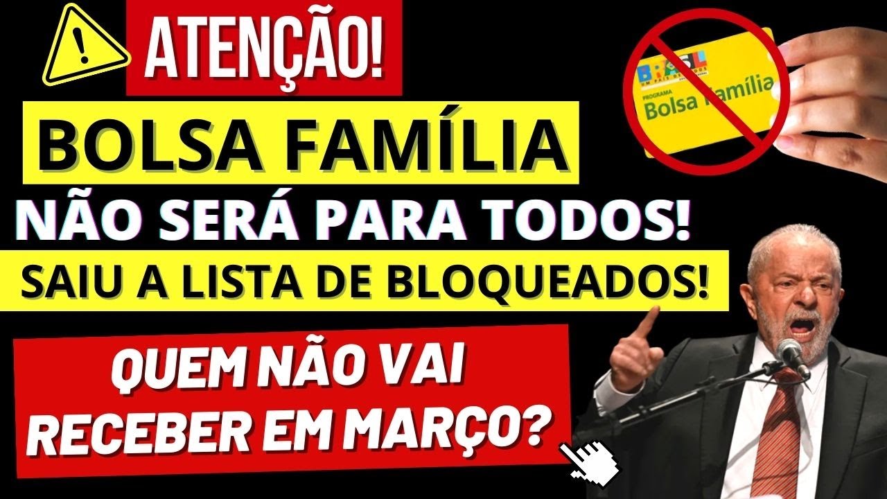 🚫 SAIU a LISTA de quem NÃO vai RECEBER o NOVO BOLSA FAMÍLIA em MARÇO - BLOQUEADOS do AUXÍLIO BRASIL