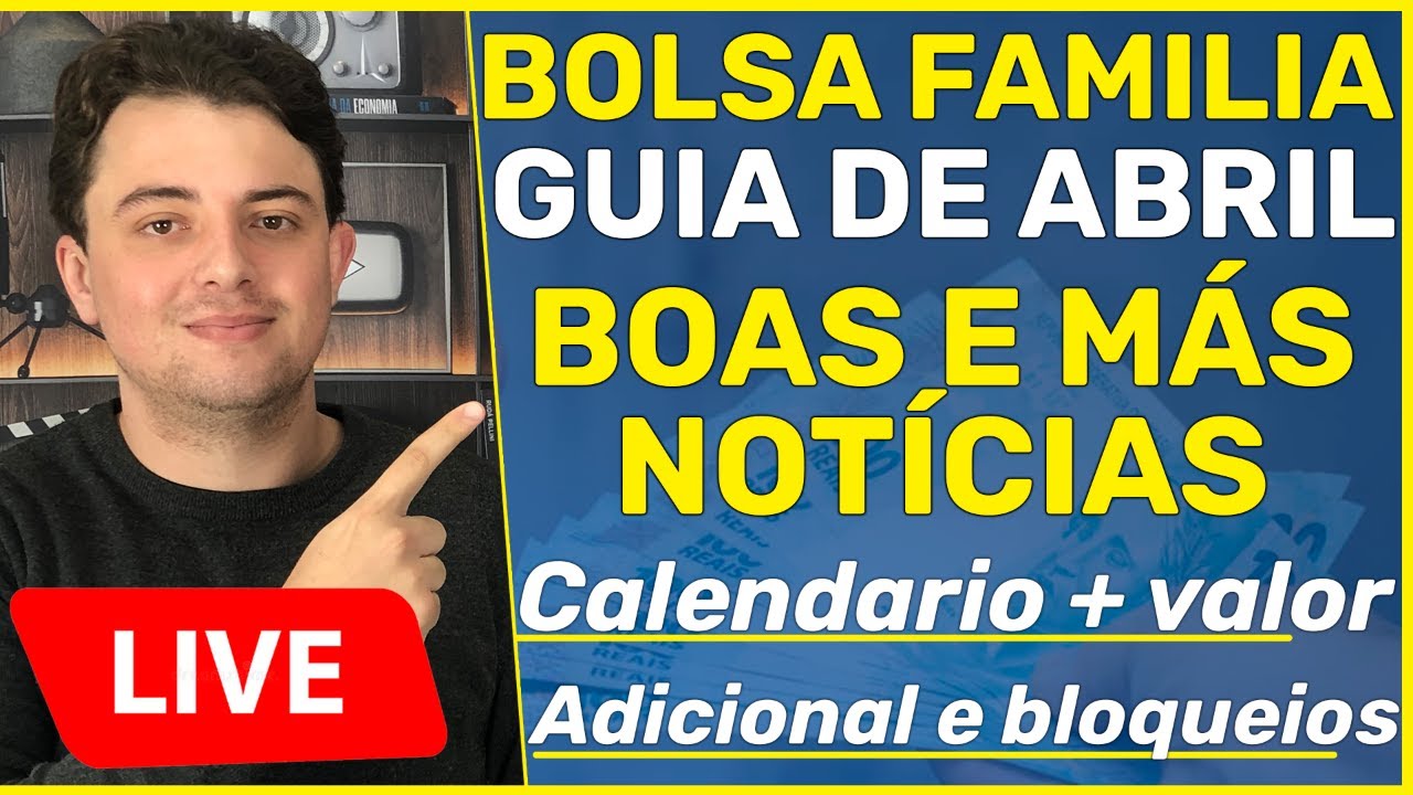 BOLSA FAMÍLIA ABRIL: calendário, antecipação, valor, Auxílio Gás, bloqueios e adicionais