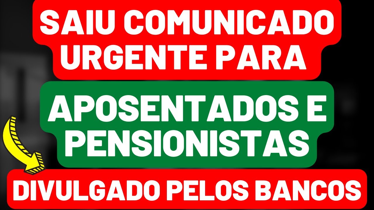 🚨 SAIU COMUNICADO URGENTE DOS BANCOS PARA APOSENTADOS E PENSIONISTAS DO INSS