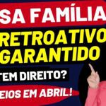 MUDANÇAS BOLSA FAMÍLIA! RETROATIVO GARANTIDO para TODOS? BLOQUEIOS em ABRIL